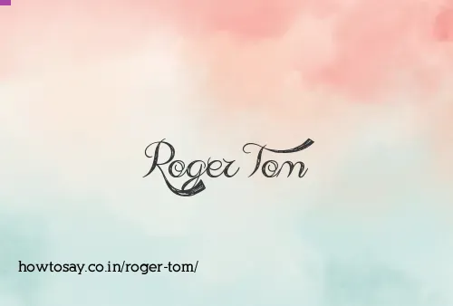 Roger Tom