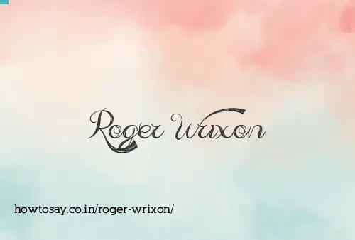 Roger Wrixon