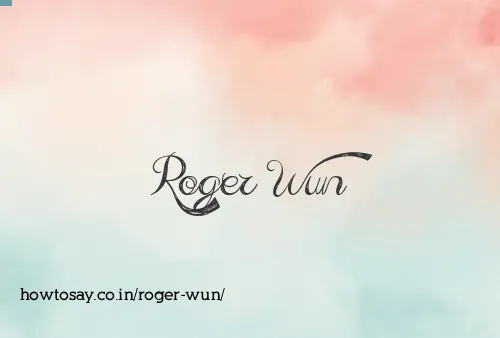 Roger Wun