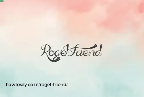 Roget Friend