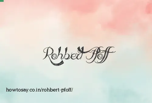 Rohbert Pfoff
