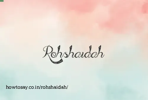 Rohshaidah