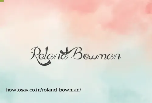 Roland Bowman