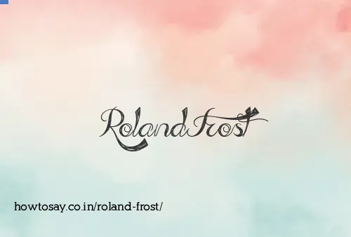 Roland Frost