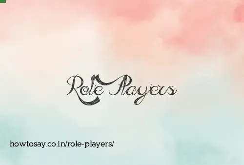 Role Players