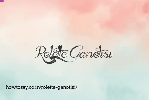 Rolette Ganotisi