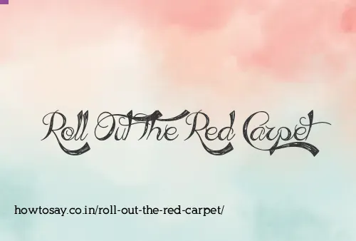 Roll Out The Red Carpet