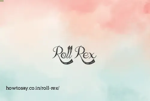 Roll Rex