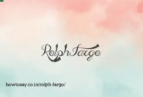 Rolph Fargo