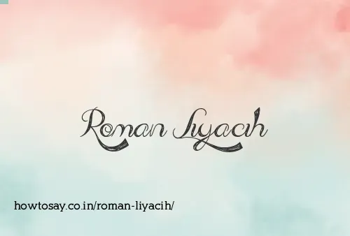 Roman Liyacih