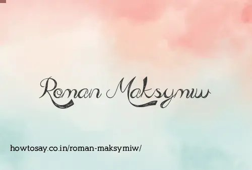 Roman Maksymiw