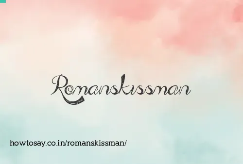 Romanskissman