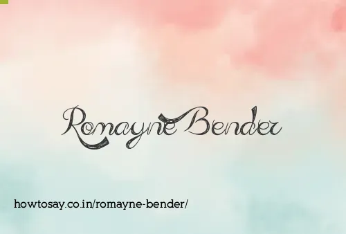 Romayne Bender