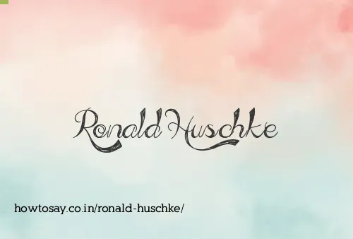 Ronald Huschke