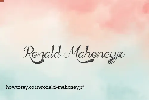 Ronald Mahoneyjr