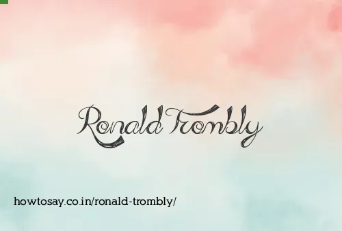 Ronald Trombly