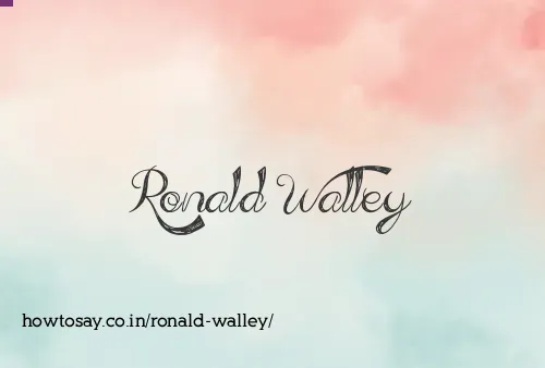 Ronald Walley