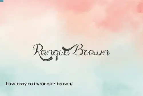 Ronque Brown