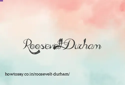 Roosevelt Durham