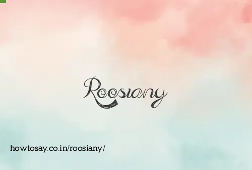 Roosiany