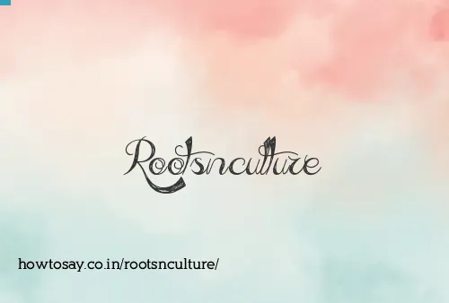 Rootsnculture