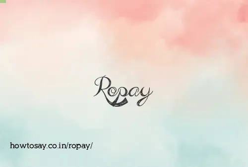 Ropay