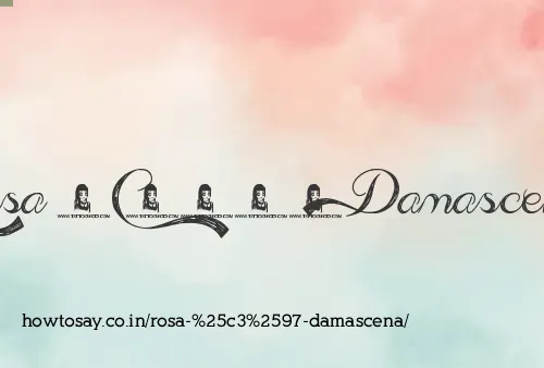 Rosa × Damascena