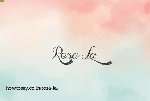 Rosa La