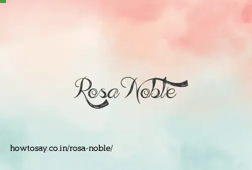 Rosa Noble
