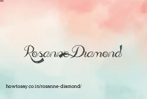 Rosanne Diamond