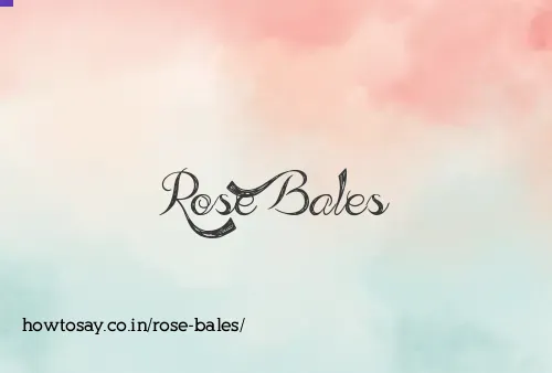Rose Bales