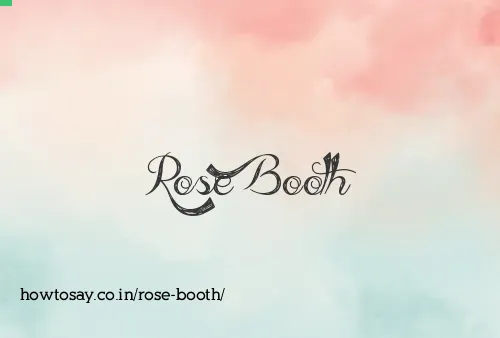 Rose Booth