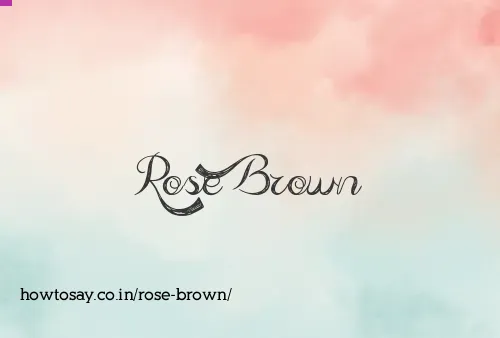 Rose Brown