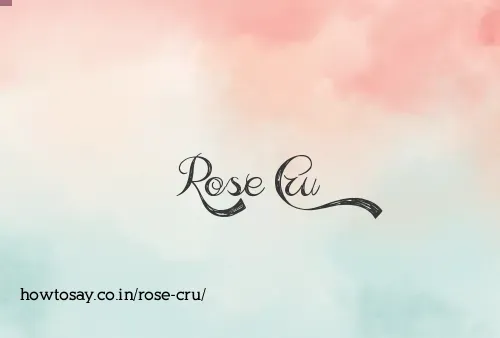 Rose Cru