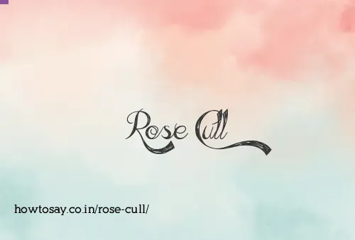 Rose Cull
