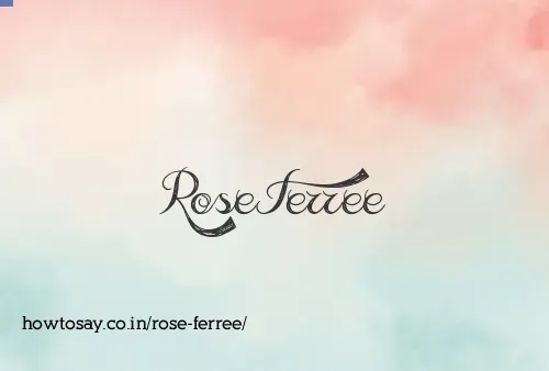 Rose Ferree
