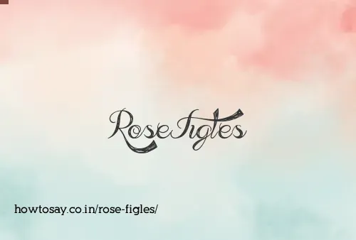 Rose Figles