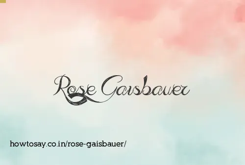 Rose Gaisbauer