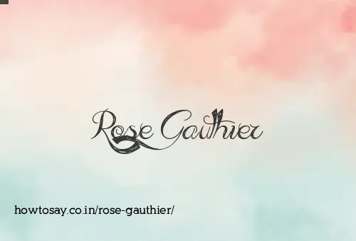 Rose Gauthier