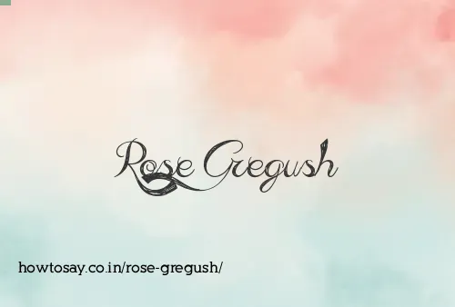 Rose Gregush