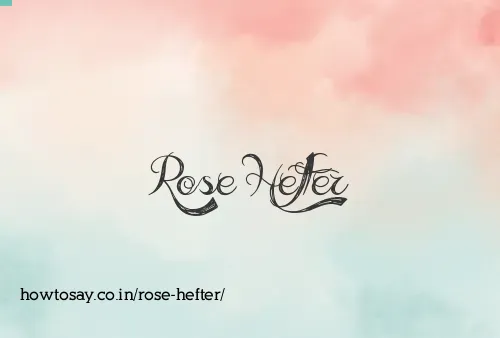 Rose Hefter