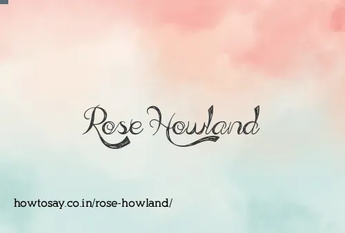 Rose Howland