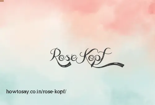 Rose Kopf