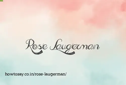 Rose Laugerman