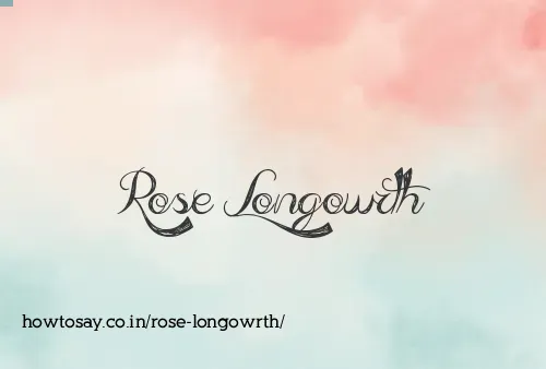 Rose Longowrth