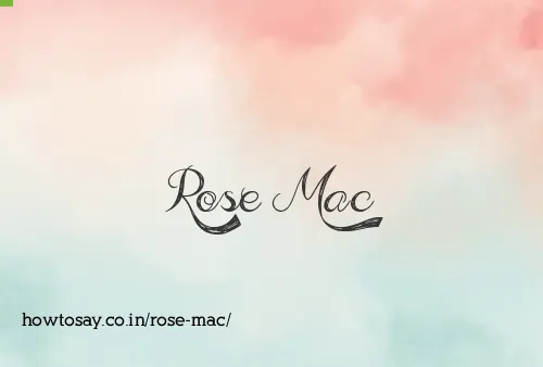 Rose Mac