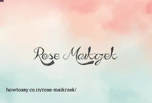 Rose Maikrzek