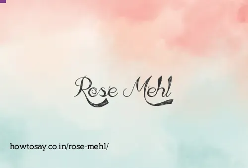 Rose Mehl