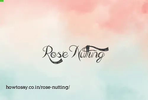 Rose Nutting