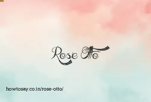 Rose Otto